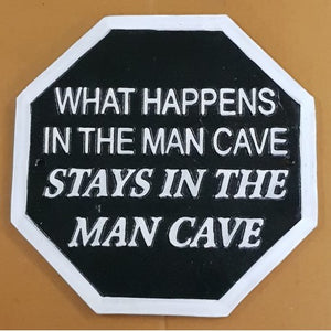 What happens in the man cave stays in the man cave heavy cast iron sign