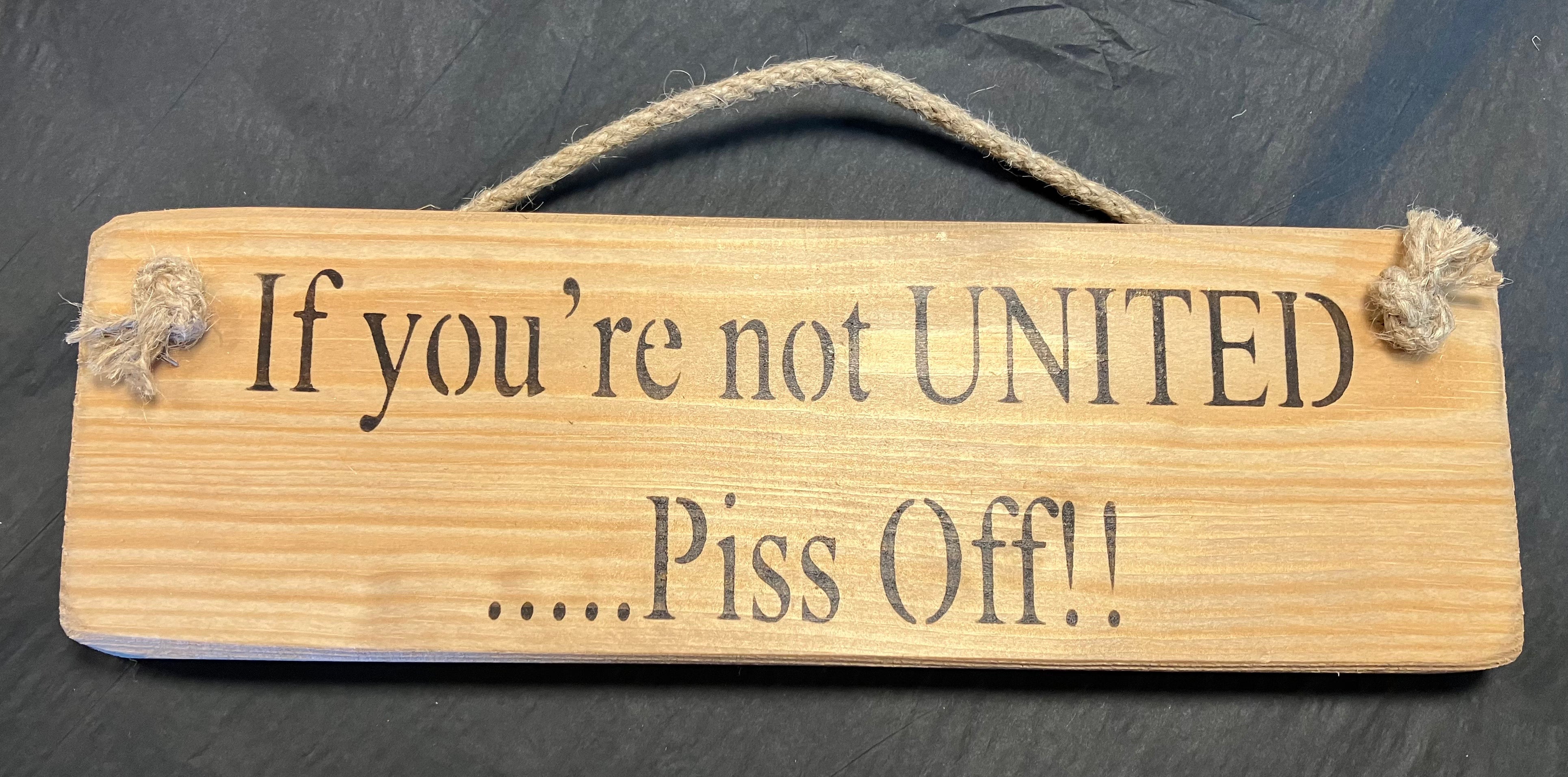 If you're not.....piss off football Solid Wood Roped Sign