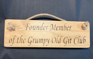 Founder member of the grumpy old git club wooden roped sign