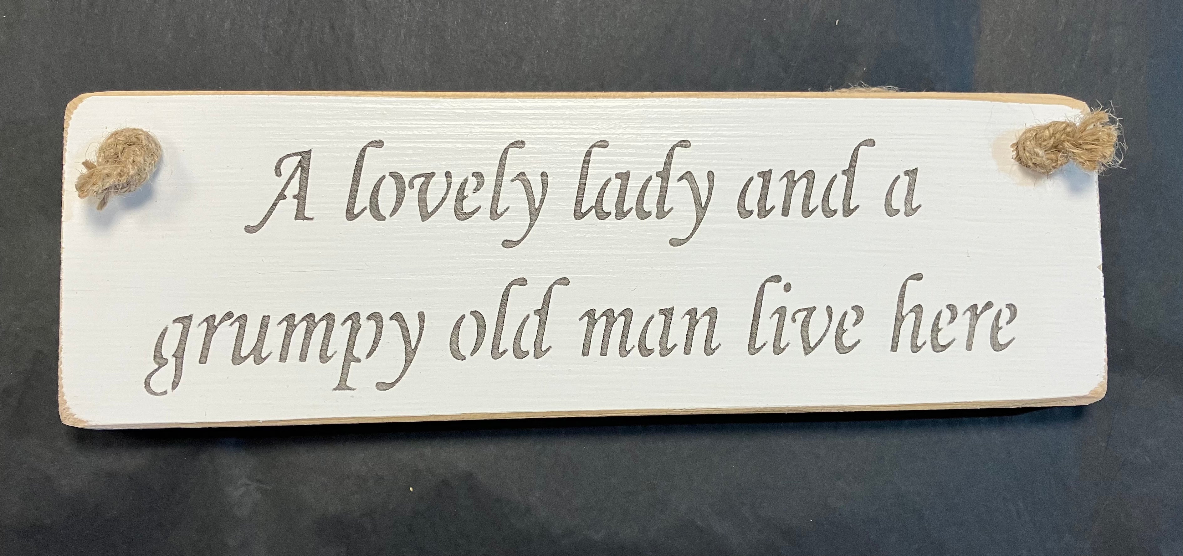 Lovely Lady and a Grumpy old man wooden roped sign