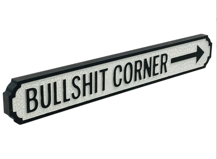 Bullshit corner Vintage wooden Road Street Sign