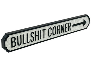 Bullshit corner Vintage wooden Road Street Sign