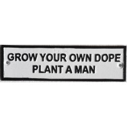 grow your own dope cast iron sign