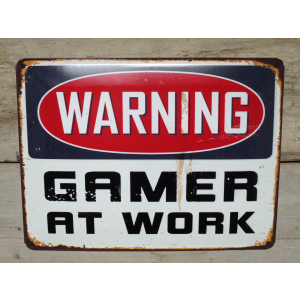 Gamer at work metal sign warning