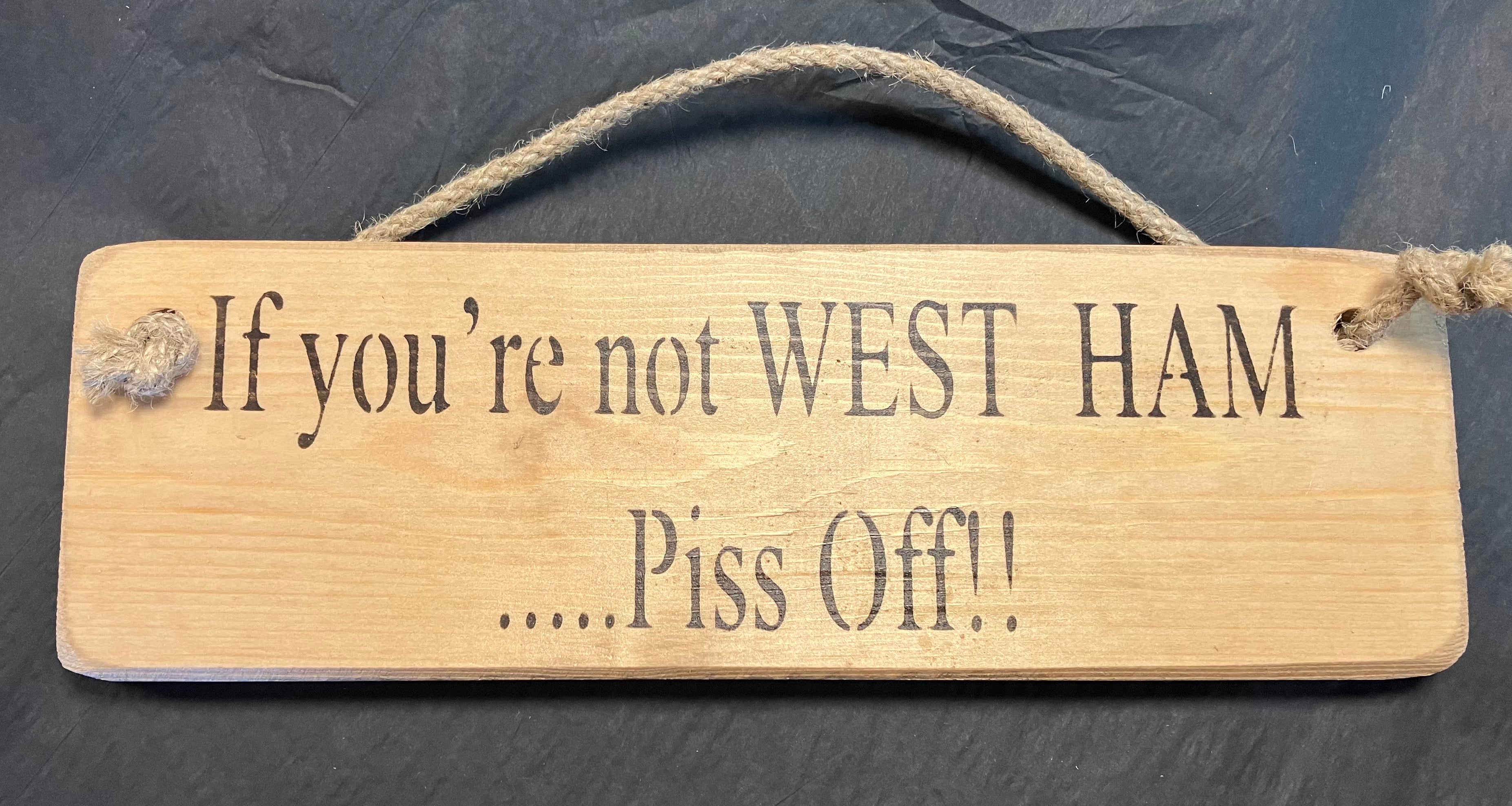 If you're not.....piss off football Solid Wood Roped Sign