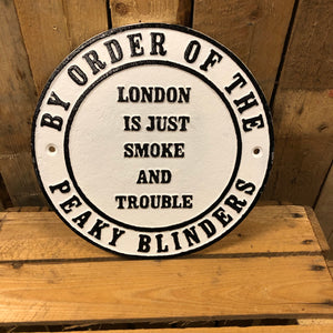 Peaky blinders heavy cast sign London Is nothing but smoke and trouble
